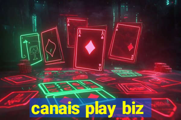 canais play biz